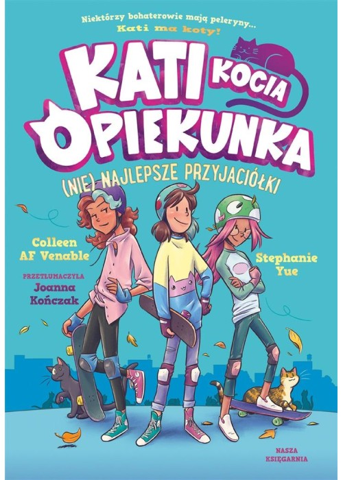 Kati kocia opiekunka. (Nie)najlepsze przyjaciółki