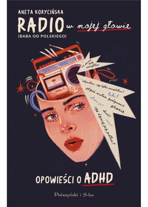 Radio w mojej głowie. Opowieści o ADHD