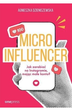 MICROINFLUENCER - jak zarabiać na instagramie mają