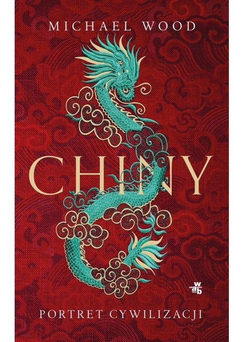 Chiny. Portret cywilizacji i ludu