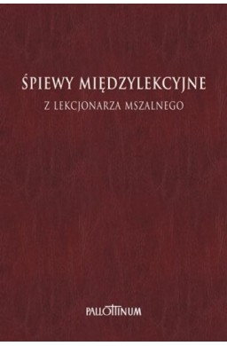 Śpiewy międzylekcyjne z Lekcjonarza Mszalnego T.1