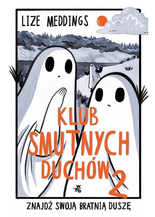 Klub Smutnych Duchów T.2 Znajdź swoją bratnią...