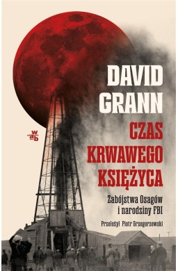 Czas krwawego księżyca. Zabójstwa Osagów...