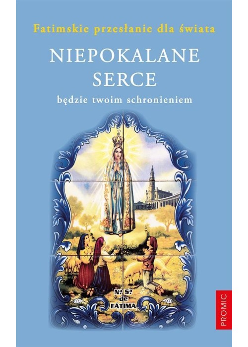 Niepokalane serce będzie twoim schronieniem