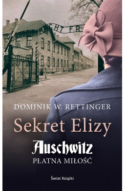 Sekret Elizy. Auschwitz. Płatna miłość