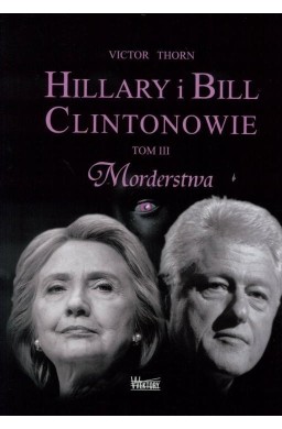 Hillary i Bill Clintonowie T.3 Morderstwa