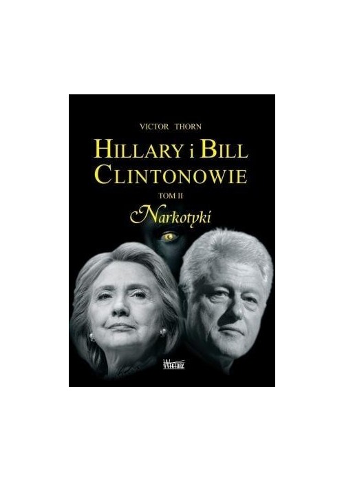 Hillary i Bill Clintonowie T.2 Narkotyki Hillary i Bill Clintonowie T.2 Narkotyki