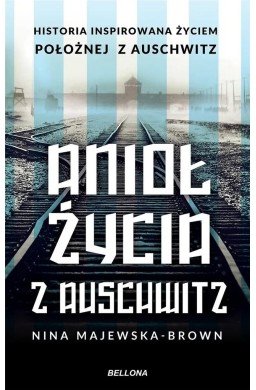 Anioł życia z Auschwitz