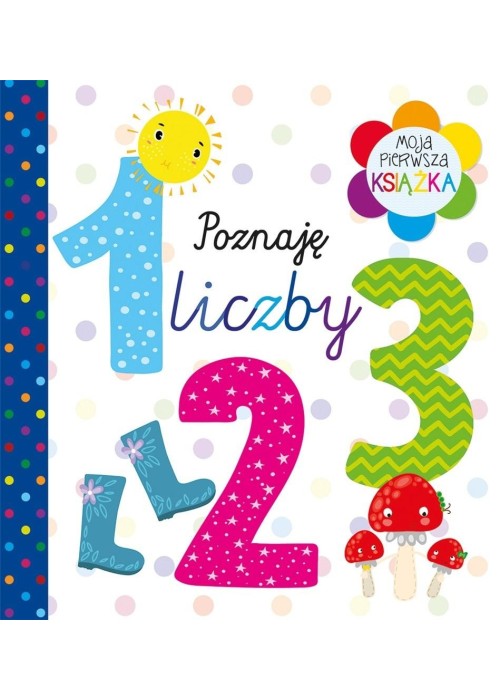 Moja pierwsza książka Poznaję liczby