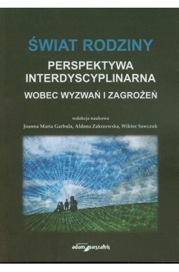 Świat rodziny Wobec wyzwań i zagrożeń