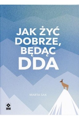 Jak dobrze żyć będąc DDA