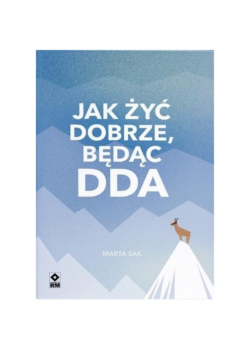 Jak dobrze żyć będąc DDA
