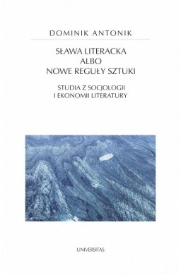 Sława literacka albo nowe reguły sztuki