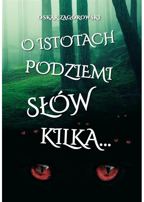 O istotach podziemi słów kilka