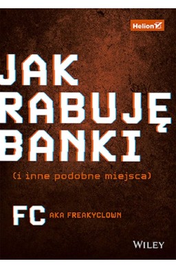 Jak rabuję banki (i inne podobne miejsca)