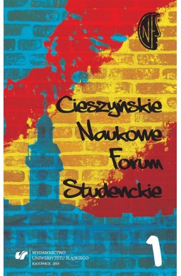 Cieszyńskie Naukowe Forum Studenckie T.1