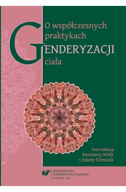 O współczesnych praktykach genderyzacji ciała
