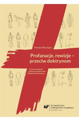 Profanacje, rewizje przeciw doktrynom. Dwa opowia