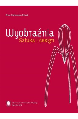 Wyobraźnia. Sztuka i design