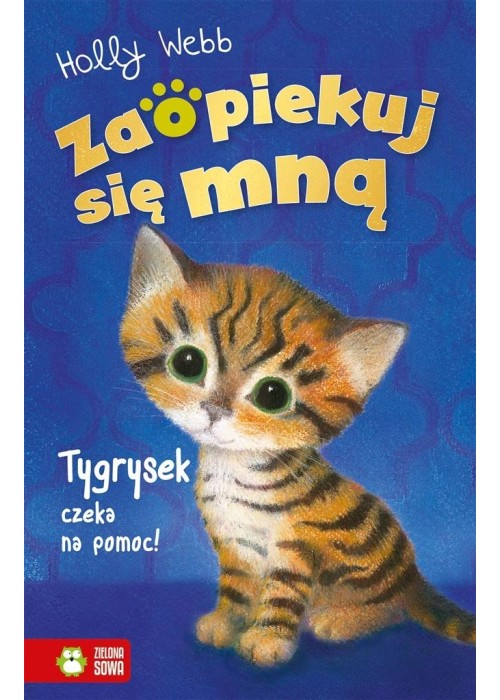Zaopiekuj się mną. Tygrysek czeka na pomoc