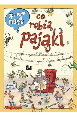 Opowiem ci, mamo, co robią pająki