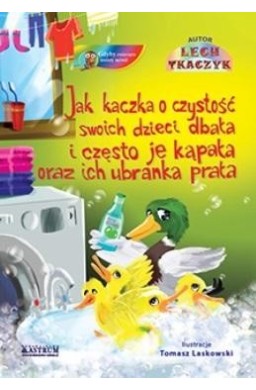 Jak kaczka o czystość swoich dzieci dbała.. + CD