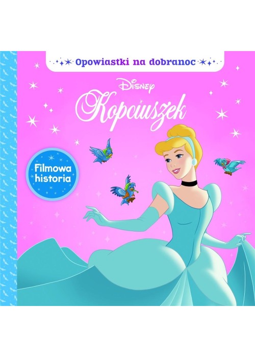 Opowiastki na dobranoc. Disney Kopciuszek