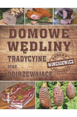 Domowe wędliny tradycyjne oraz dojrzewajace