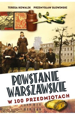 Powstanie Warszawskie w 100 przedmiotach