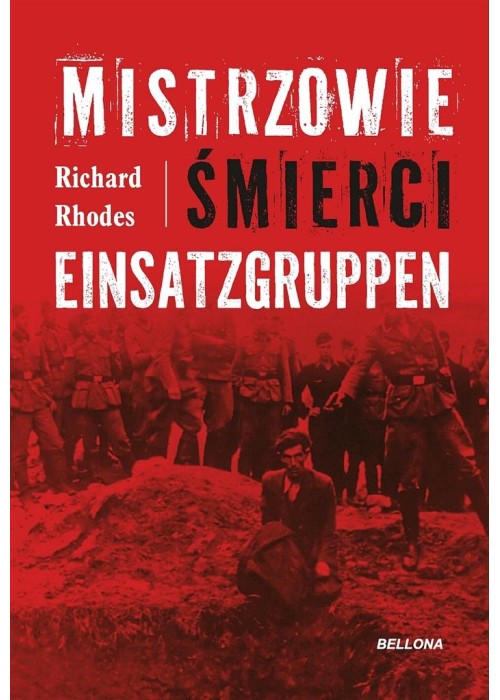 Mistrzowie śmierci. Einsatzgruppen