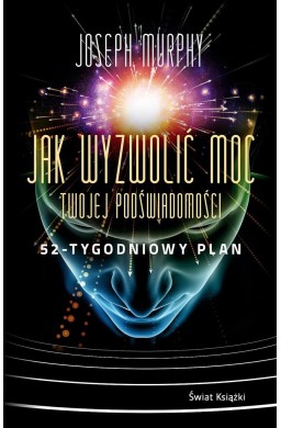 Jak wyzwolić moc twojej podświadomości