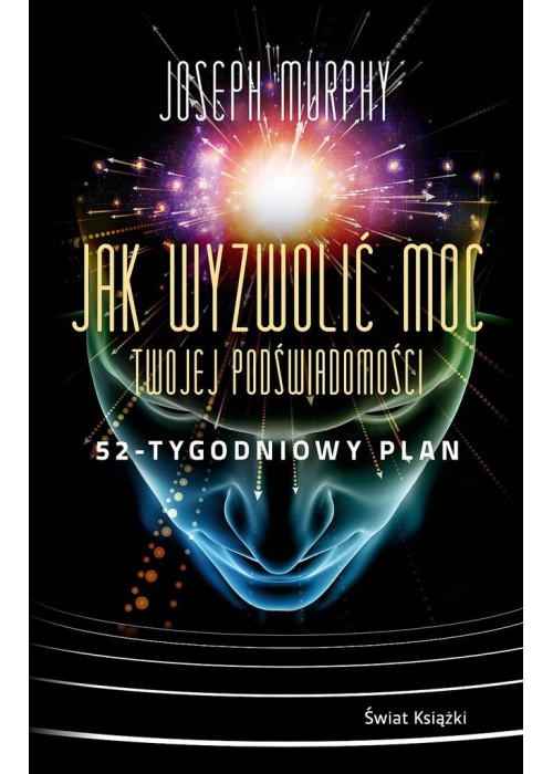 Jak wyzwolić moc twojej podświadomości