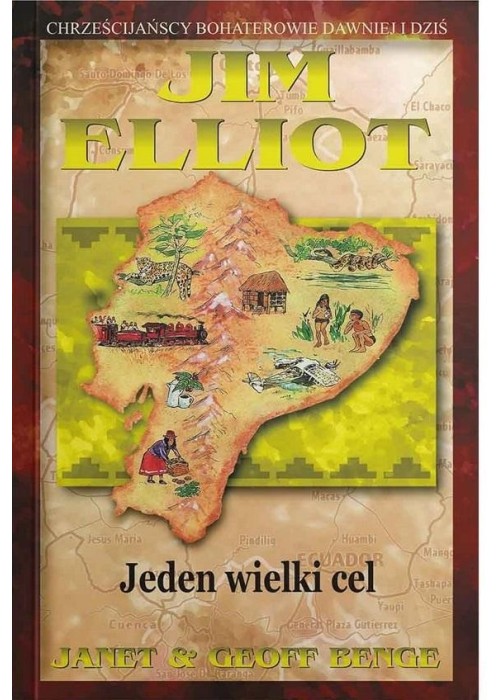 Jim Elliot - Jeden wielki cel