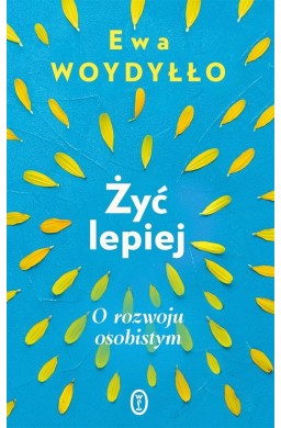 Żyć lepiej. O rozwoju osobistym