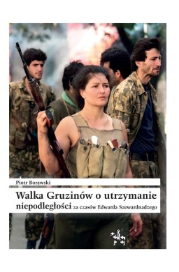 Walka Gruzinów o utrzymanie niepodległości za czas