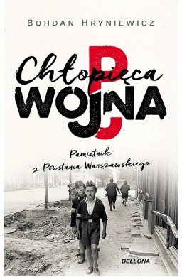 Chłopięca wojna. Pamiętnik z Powstania..