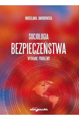 Socjologia bezpieczeństwa. Wybrane problemy