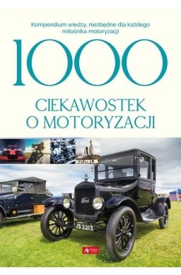 1000 ciekawostek o motoryzacji