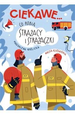 Co robią strażacy i strażaczki