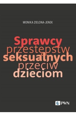 Sprawcy przestępstw seksualnych przeciw dzieciom