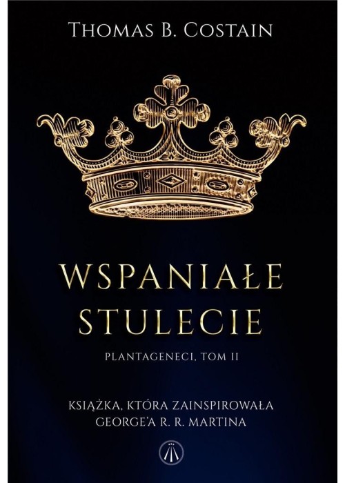 Plantageneci T.2 Wspaniałe stulecie