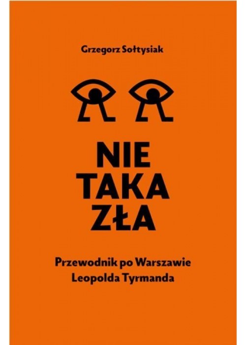 Nie taka zła. Przewodnik po Warszawie L. Tymanda