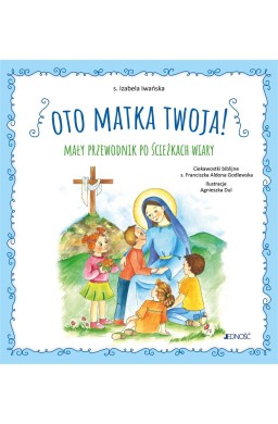 Oto Matka twoja. Mały przewodnik po ścieżkach...