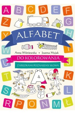 Alfabet do kolorowania. Z kredkami poznajemy...