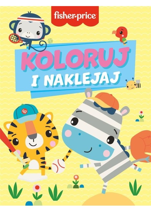 Koloruj i naklejaj. Fisher-Price