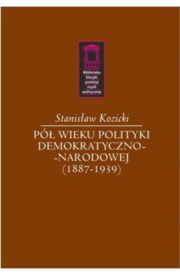 Pół wieku polityki demokratyczno-narodowej