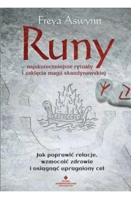 Runy - najskuteczniejsze rytuały i zaklęcia...