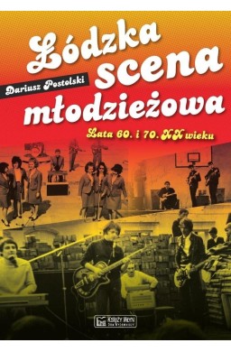 Łódzka scena młodzieżowa. Lata 60. i 70. XX wieku