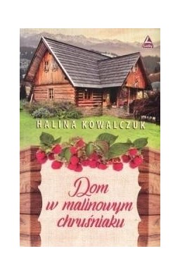 Dom w malinowym chruśniaku