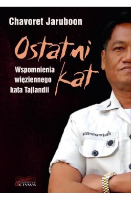 Ostatni kat. Wspomnienia więziennego kata Tajlandi